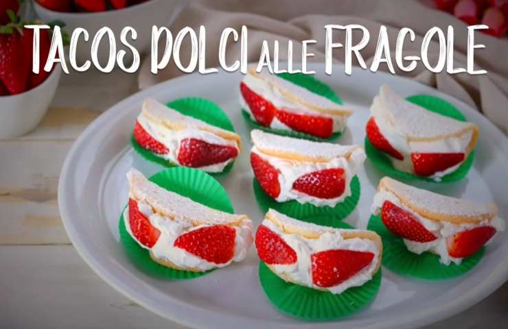 Tacos dolci alle fragole Benedetta