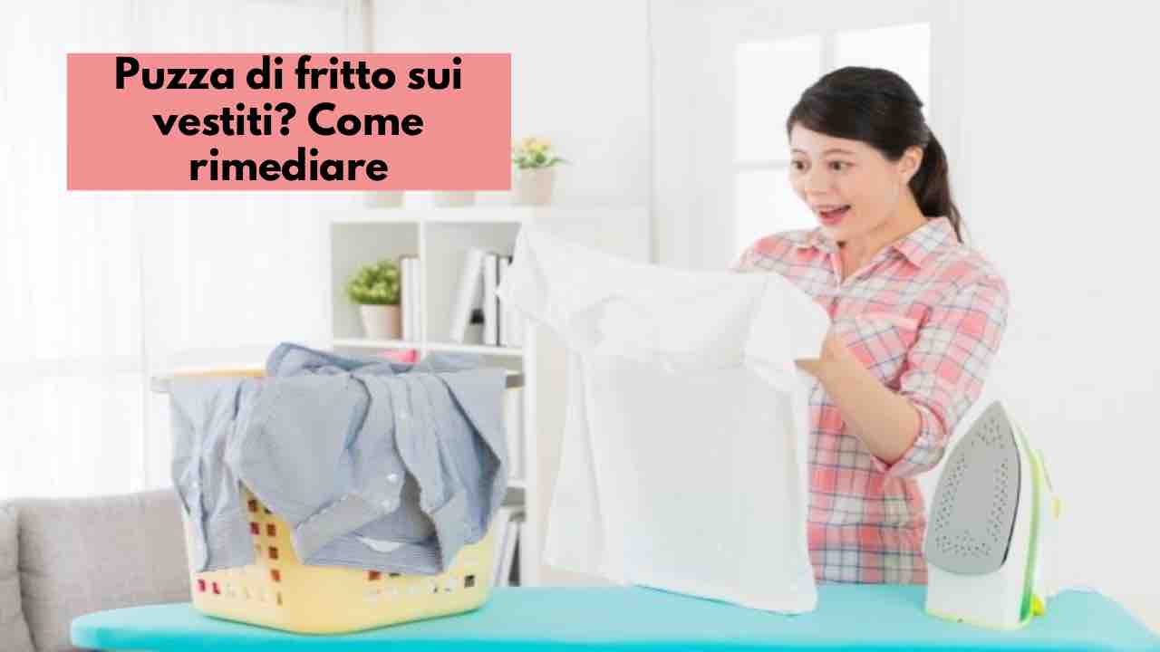 puzza di fritto sui vestiti