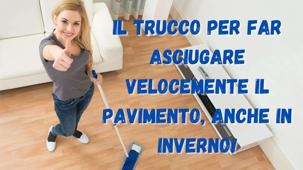 come asciugare velocemente pavimento