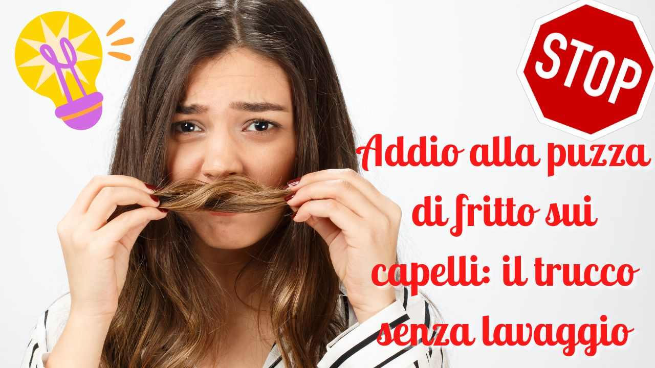 puzza di frittura capelli rimedio