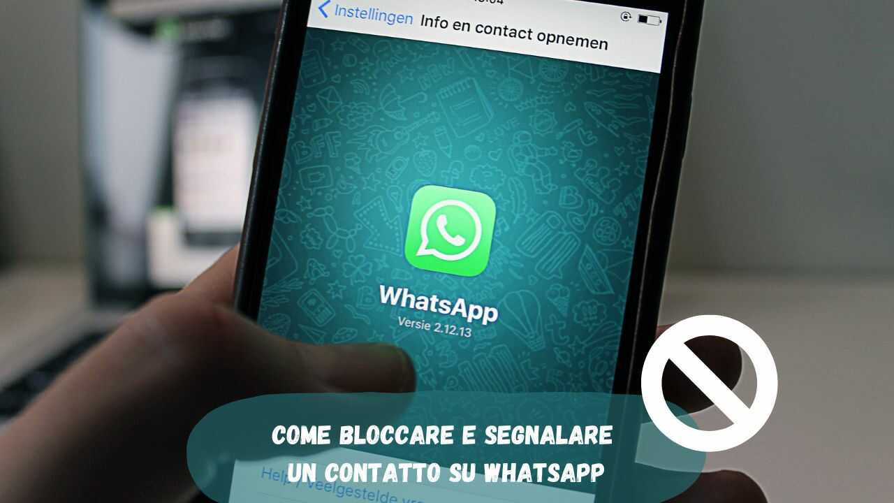 Bloccare e segnalare un contatto su Whataspp
