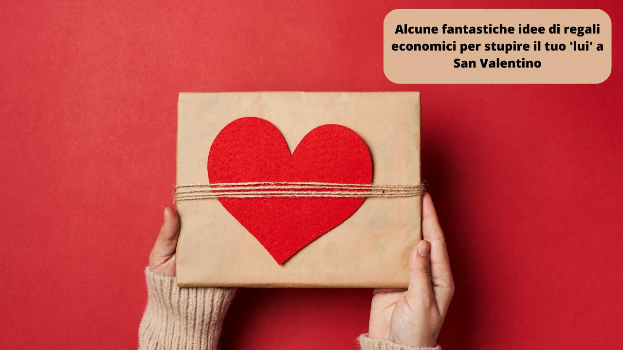 San Valentino regali economici