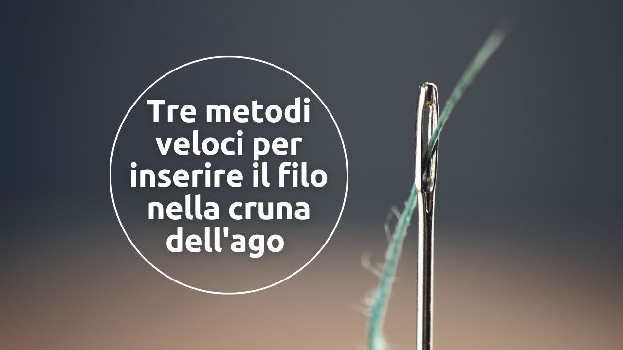 metodi infilare cruna ago