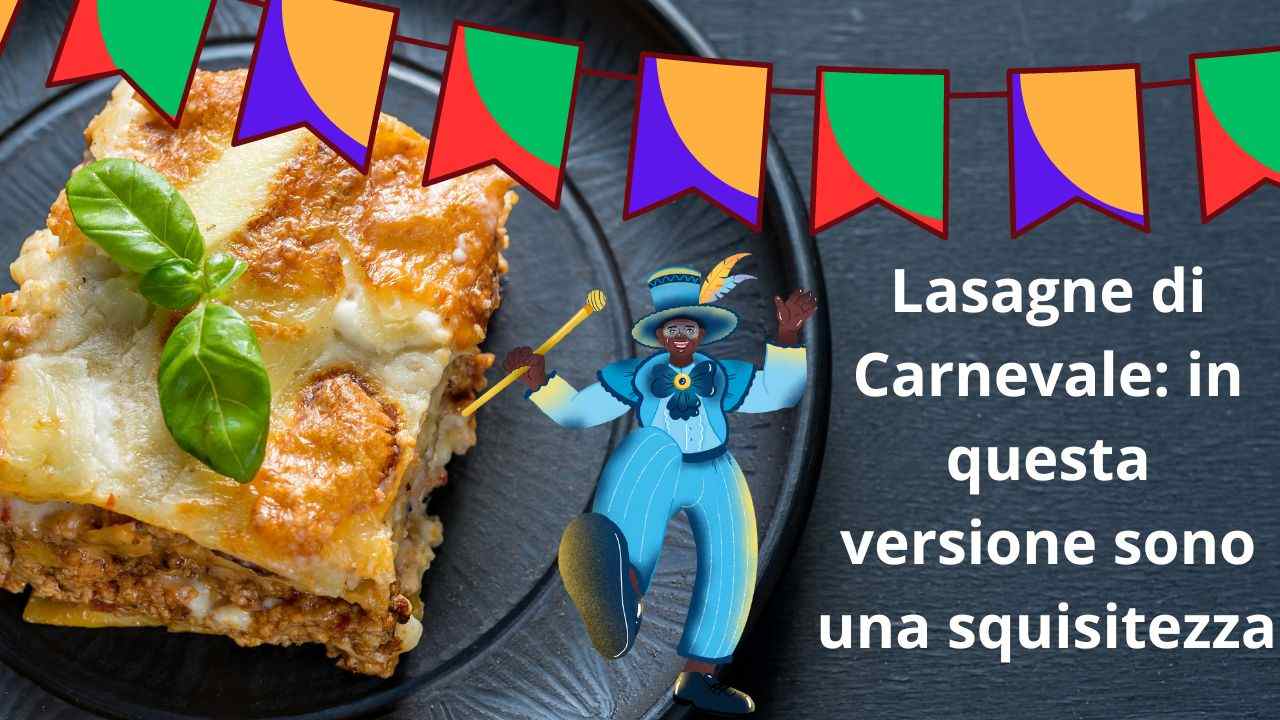 lasagne carnevale ricetta