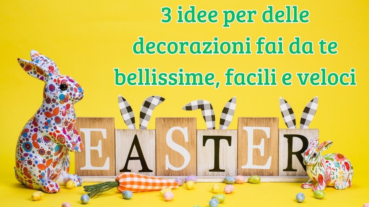 3 idee decorazioni pasqua