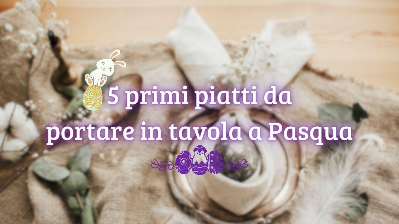 primi piatti pasqua