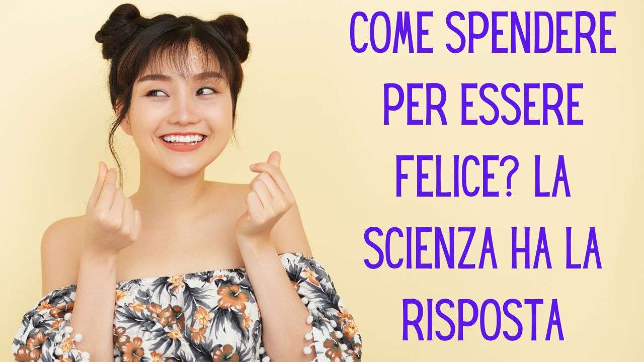 come spendere felicità