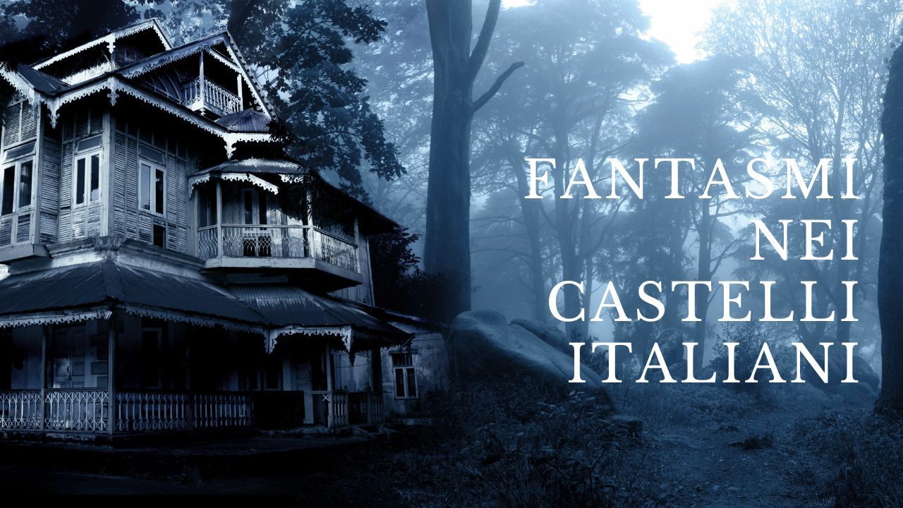 Fantasmi Castelli Italiani