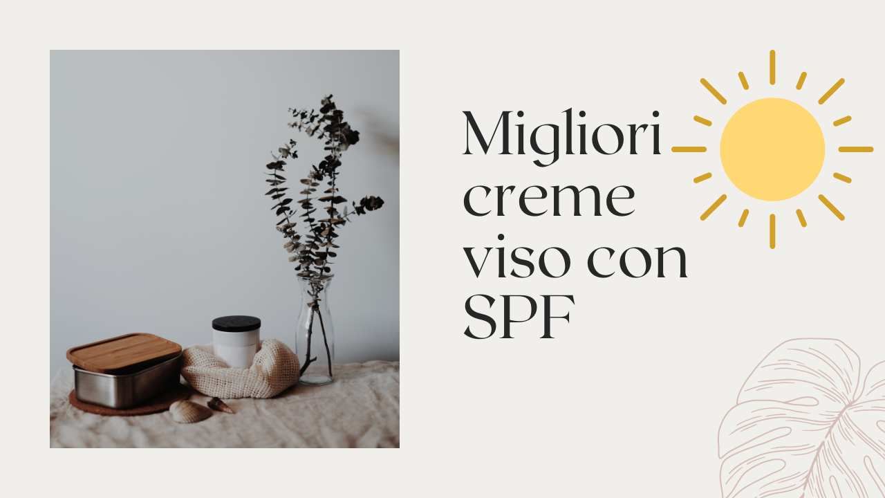 Migliori creme viso SPF