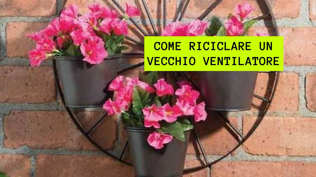 riciclare ventilatore casa