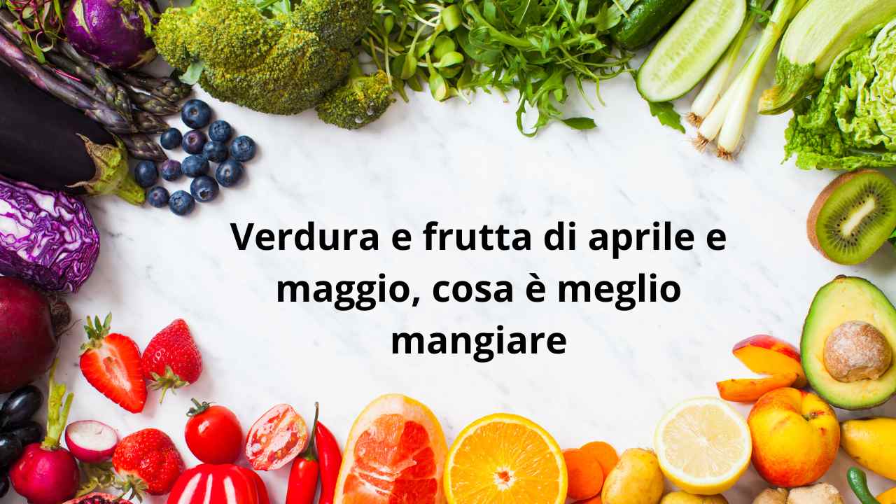 Verdura frutta aprile maggio