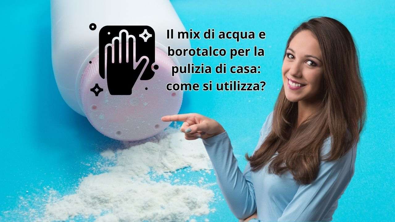 acqua borotalco pulizia