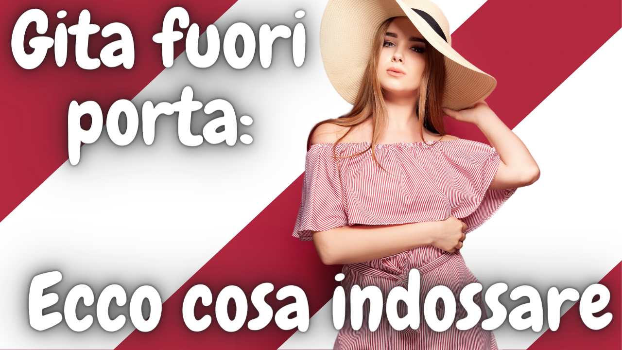 gita fuori porta come vestirsi