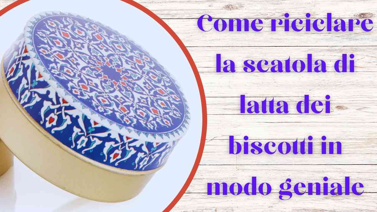 come riciclare scatola latta biscotti