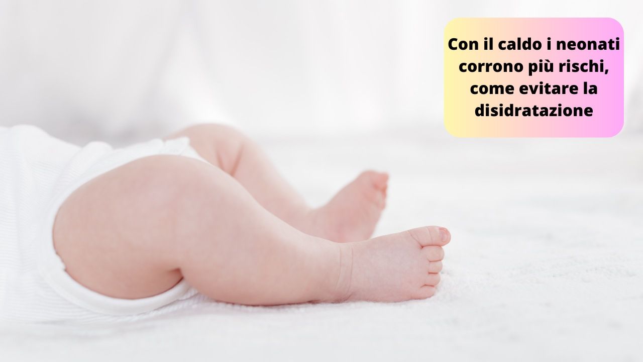 Caldo neonati rischi disidratazione