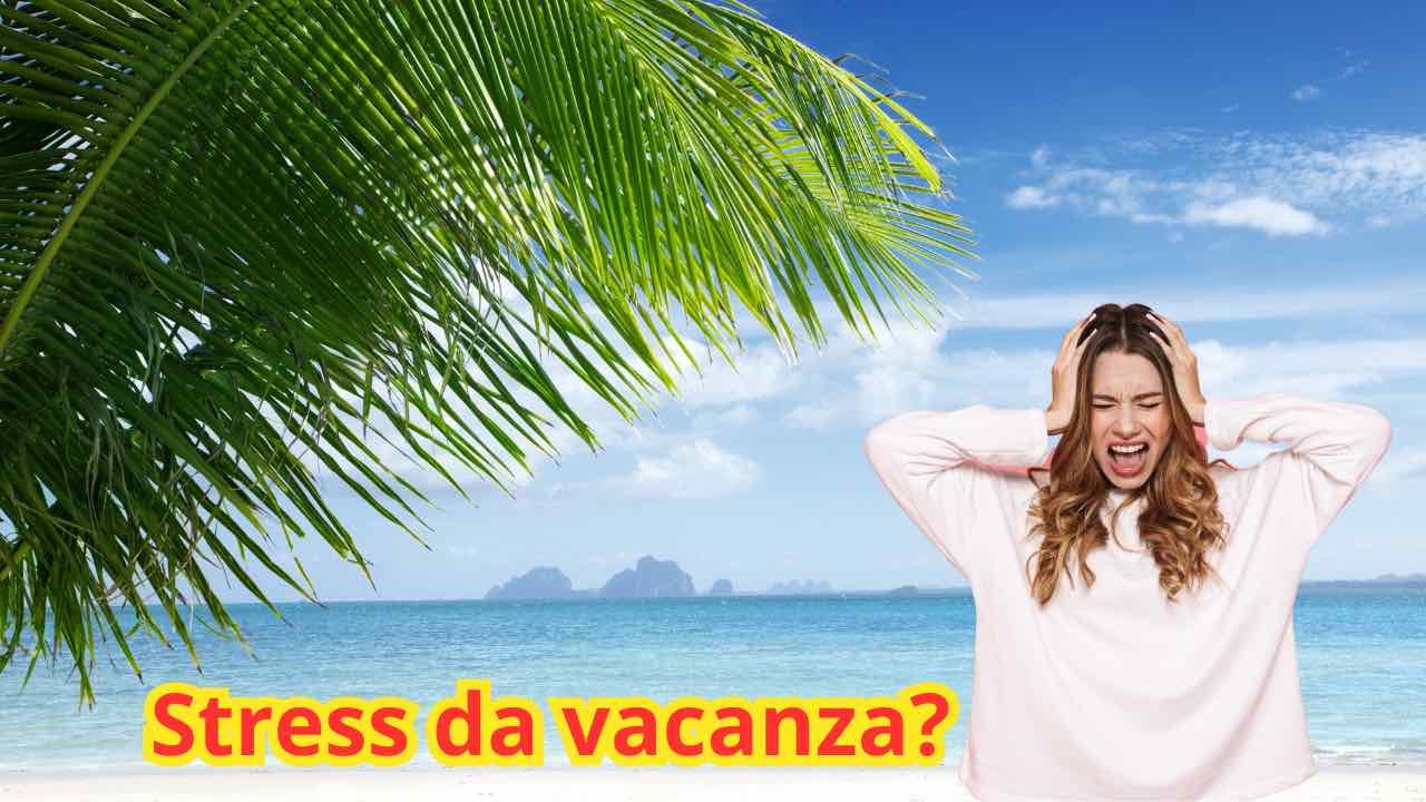 Stress da vacanza, di cosa si tratta