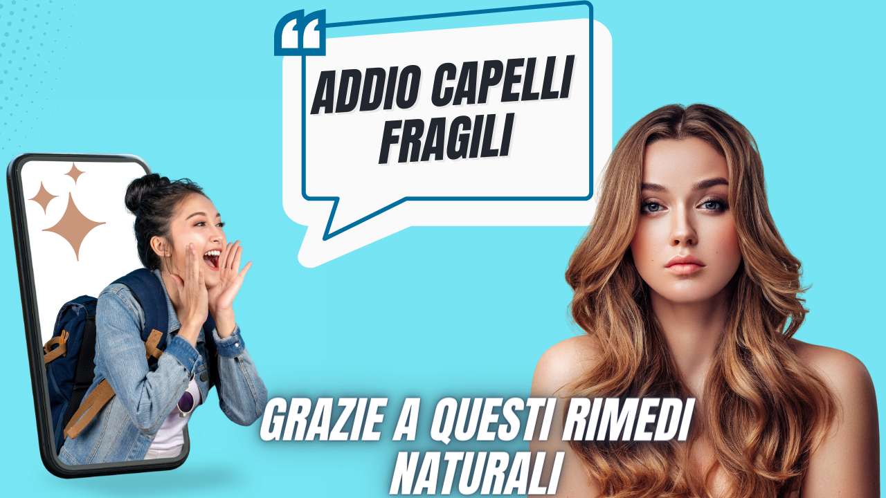 capelli fragili addio