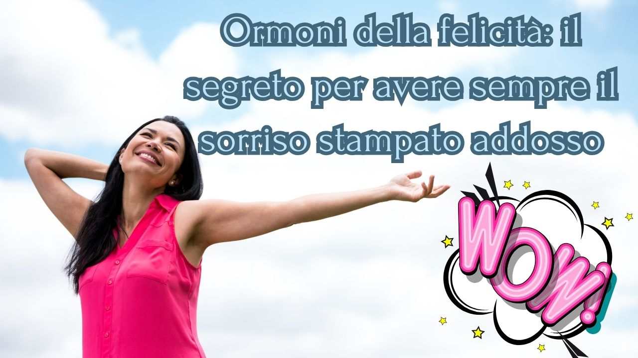 stimolare ormoni felicità