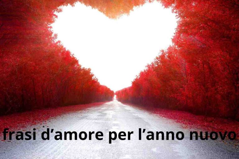 Frasi Per Un Nuovo Amore Frasi d'amore per un Buon Anno 2025 super romantico