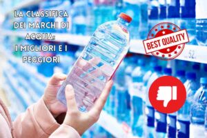 La classifica di Altroconsumo boccia noti marchi di acqua_ i migliori e i peggiori