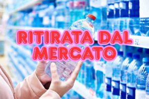 Acqua ritirata dal mercato