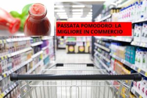 Passata pomodoro migliore commercio
